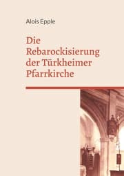 Cover von Die Rebarockisierung der Türkheimer Pfarrkirche