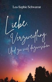 Cover von Liebe. Verzweiflung. Und zu viel dazwischen