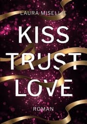 Cover von Kiss. Trust. Love.