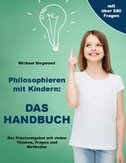 Cover von Philosophieren mit Kindern: DAS HANDBUCH