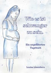 Cover von Wie es ist schwanger zu sein.