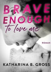 Cover von Brave enough to love me