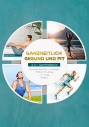 Cover von Ganzheitlich gesund und fit - 4 in 1 Sammelband