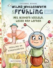 Cover von Wilma Wochenwurm im Frühling: Mit Kindern basteln, lesen und lernen
