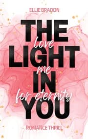 Cover von THE LIGHT IN YOU - Love Me For Eternity