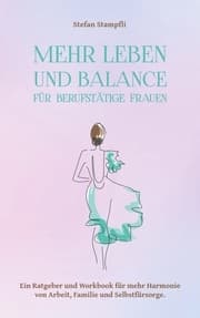 Cover von Mehr Leben und Balance für berufstätige Frauen