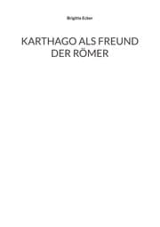 Cover von Karthago als Freund der Römer
