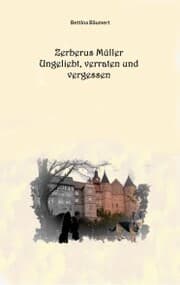 Cover von Zerberus Müller - Ungeliebt, verraten und vergessen