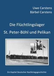 Cover von Die Flüchtlingslager St. Peter-Böhl und Pelikan