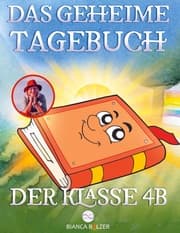 Cover von Das geheime Tagebuch der Klasse 4 B