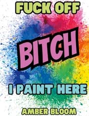 Cover von Fuck off Bitch, i paint here
