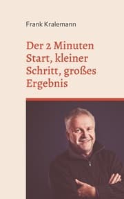 Cover von Der 2 Minuten Start, kleiner Schritt, großes Ergebnis