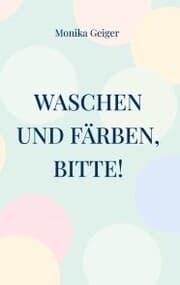Cover von Waschen und Färben, bitte!
