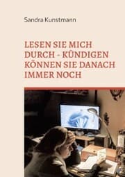 Cover von Lesen sie mich durch - kündigen können sie danach immer noch