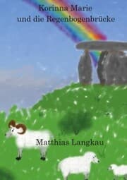 Cover von Korinna Marie und die Regenbogenbrücke