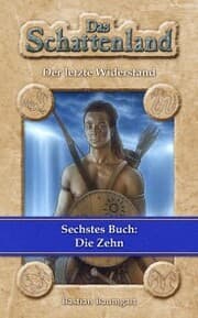 Cover von Das Schattenland - Der letzte Widerstand (6. Buch): Die Zehn