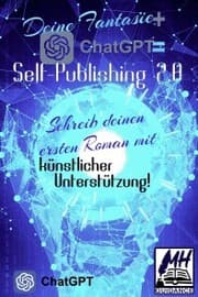 Cover von Deine Fantasie + ChatGPT = Self-Publishing 2.0