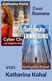 Cover von 'Cyber Chess mit tödlicher Rochade' und 'Verstörende Erinnerung': Zwei Romane