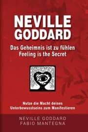 Cover von Neville Goddard - Das Geheimnis ist zu fühlen (Feeling is the Secret)