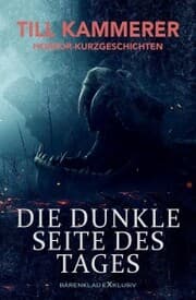 Cover von Die dunkle Seite des Tages - Horror-Kurzgeschichten
