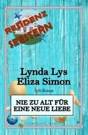 Cover von Residenz Seestern: Nie zu alt für eine neue Liebe: Ein Sylt Roman