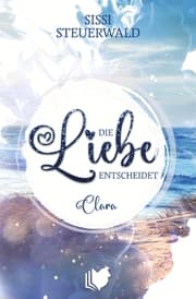 Cover von Die Liebe entscheidet - Clara
