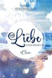 Cover von Die Liebe entscheidet: Clara & Stephan