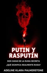 Cover von Putin y Rasputín: dos caras de la Rusia secreta Qué significa realmente Rusia?