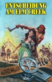Cover von Texas Ranger 11: Entscheidung am Elm Creek