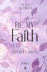 Cover von Be My Faith: Tati & Florian
