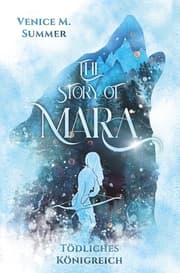 Cover von The Story of Mara - Tödliches Königreich (inklusive Farbillustrationen)