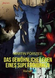 Cover von DAS GEWÖHNLICHE LEBEN EINES SUPERSCHURKEN