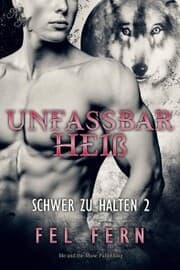 Cover von Unfassbar heiß