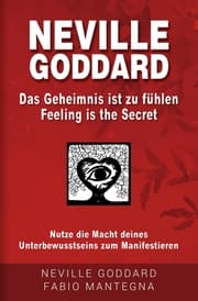 Cover von Neville Goddard - Das Geheimnis ist zu fühlen (Feeling is the Secret)