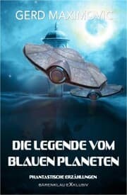 Cover von Die Legende vom Blauen Planeten: Phantastische Erzählungen