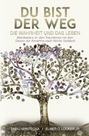 Cover von Du bist der Weg: Manifestiere dir dein Traumleben mit dem Gesetz der Annahme nach Neville Goddard