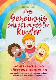 Cover von Das Geheimnis selbstbewusster Kinder