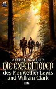 Cover von Die Expeditionen des Meriwether Lewis und William Clark