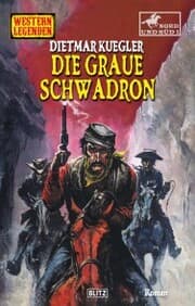 Cover von Western Legenden 67: Die graue Schwadron