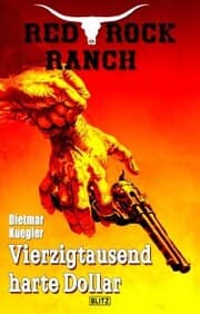 Cover von Red Rock Ranch 06: Vierzigtausend harte Dollar