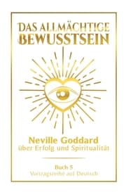 Cover von Das allmächtige Bewusstsein: Neville Goddard über Erfolg und Spiritualität - Buch 5 - Vortragsreihe auf Deutsch