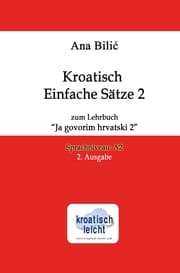 Cover von Kroatisch Einfache Sätze 2 zum Lehrbuch 'Ja govorim hrvatski 2'