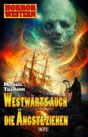 Cover von Horror-Western 10: Westwärts auch die Ängste ziehen