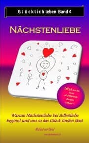 Cover von Glücklich leben - Band 4: Nächstenliebe