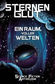 Cover von Sternenglut - Ein Raum voller Welten
