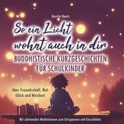 Cover von So ein Licht wohnt auch in dir: Buddhistische Kurzgeschichten für Schulkinder