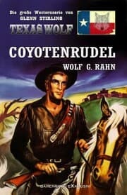 Cover von Texas Wolf - Die große Western-Serie: Coyotenrudel