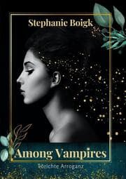 Cover von Among Vampires - törichte Arroganz