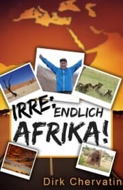 Cover von Irre, endlich Afrika!