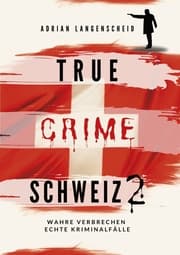 Cover von True Crime Schweiz 2